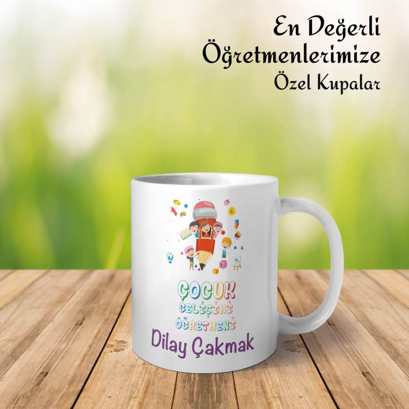 Öğretmenler Gününe Özel Kupa - Çoçuk Gelişimi Öğretmeni 037